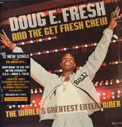 Doug E. Fresh And The Get Fresh Crew - The Worlds Greatest Entertainer