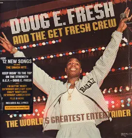 Doug E. Fresh & the Get Fresh Crew - The Worlds Greatest Entertainer