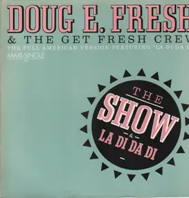 Doug E. Fresh & the Get Fresh Crew - The Show / La Di Da Di