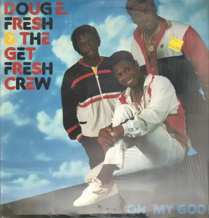 Doug E. Fresh & The Get Fresh Crew - Oh, My God!