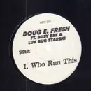 12inch Vinyl Single - Doug E. Fresh - Who Run This