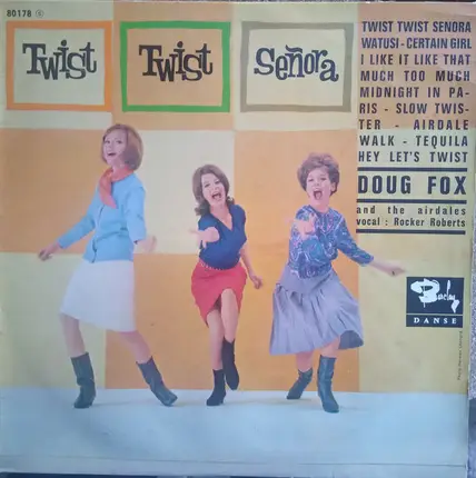 Doug Fowlkes And The Airdales , Vocal : Rocky Roberts - Twist Twist Señora