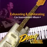 Doug Gabriel - Exhausting & Exhilarating - An Instrumental Album