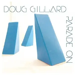 Doug Gillard - Parade On