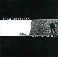 Doug Hoekstra - Make Me Believe