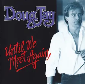 Doug Jay - Until We Meet Again