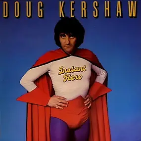 Doug Kershaw - Instant Hero