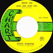 Doug Koempel - Rock On And On And On