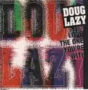 12inch Vinyl Single - Doug Lazy - Love The One You're With