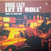 Doug Lazy - Let It Roll (Soul Of Man Remixes)