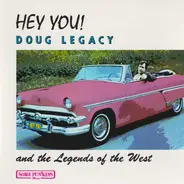 Doug Legacy & The Legends Of The West - Hey You!