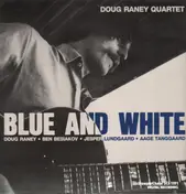 Doug Raney Quartet - Blue And White