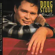 Doug Stone - More Love - Featuring Songs From The Motion Picture 'Gordy'