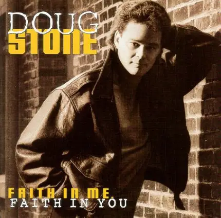 Doug Stone - Faith in Me, Faith in You