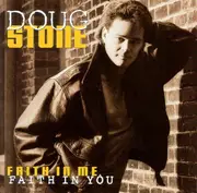 CD - Doug Stone - Faith In Me, Faith In You