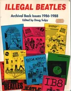 Doug Sulpy - Illegal Beatles: Archival Back Issues, 1986-1988