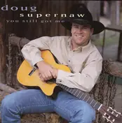 Doug Supernaw - You Still Got Me