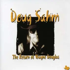 Doug Sahm - Return of Wayne Douglas