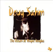 Doug Sahm - The Return of Wayne Douglas