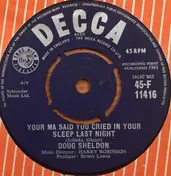 Doug Sheldon - Your Ma Said You Cried In Your Sleep Last Night