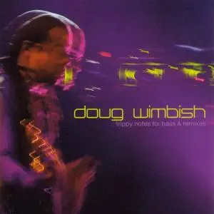 DOUG WIMBUSH - TRIPPY NOTES FOR BASS & R