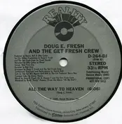 Doug E. Fresh & the Get Fresh Crew - All The Way To Heaven
