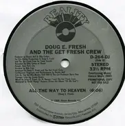 Doug E. Fresh And The Get Fresh Crew - All The Way To Heaven