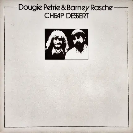 Dougie Petrie & Barney Rasche - Cheap Dessert