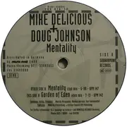 12'' - Doug Johnson & Mike Delicious - Mentality / Garden Of Eden