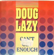 Doug Lazy - Can't Get Enough