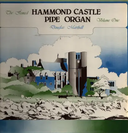 Douglas Marshall - The Famed Hammond Castle Pipe Organ Volume One