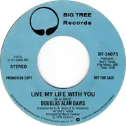 Douglas Alan Davis - Live My Life With You