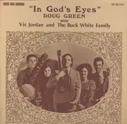 Douglas B. Green with Vic Jordan and The Buck White Family - In God's Eyes