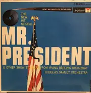 Douglas Gamley And His Orchestra - Mr. President & Other Show Stoppers From Irving Berlin's Broadway