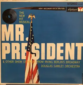 Douglas Gamley - Mr. President & Other Show Stoppers From Irving Berlin's Broadway