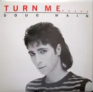 Douglas Wain - Turn Me On