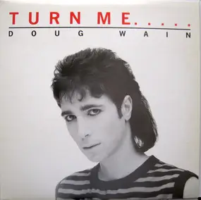 Doug Wain - Turn Me On