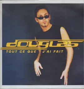 Douglas - Tout Ce Que J'Ai Fait