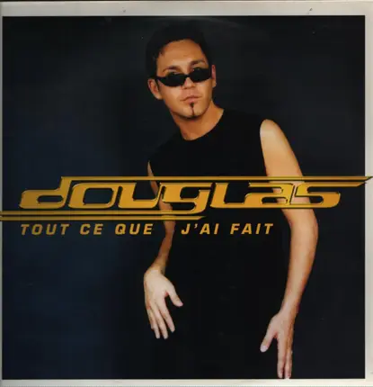 Douglas - Tout Ce Que J'Ai Fait