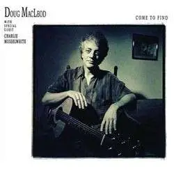 Doug MacLeod - Come to Find