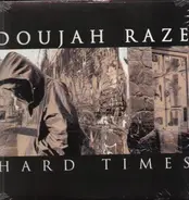 Doujah Raze - Hard Times / Looking Up