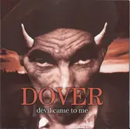 Dover - Devil Came to Me