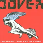 Dover - I Was Dead for Seven Weeks in