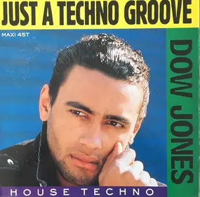 Dow Jones - Just A Techno Groove