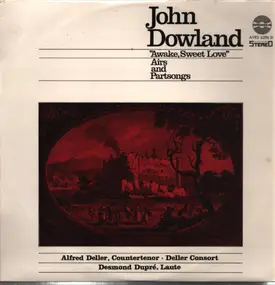 Dowland - "Awake Sweet Love" Airs & Partsongs of John Dowland