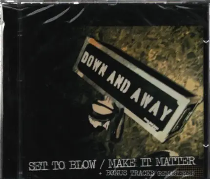 Down And Away - Set To Blow / Make It Matter + Bonus Tracks (Remastered)