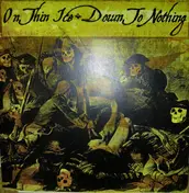 Down to Nothing - Down To Nothing / On Thin Ice