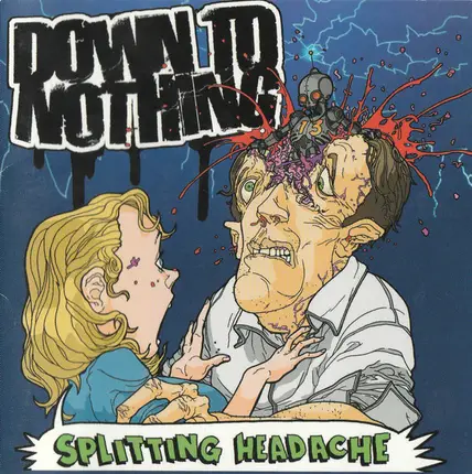 Down To Nothing - Splitting Headache