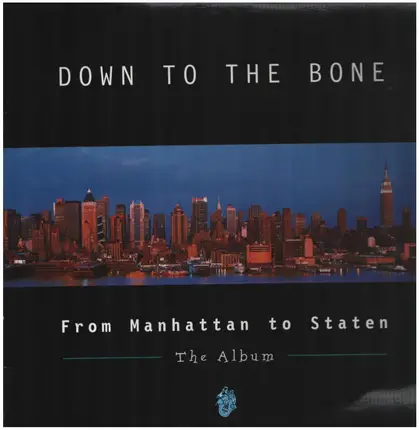 Down To The Bone - From Manhattan To Staten - The Album