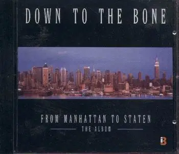 Down To The Bone - From Manhattan to Staten